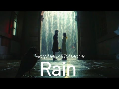 Morpheus And Johanna || Rain