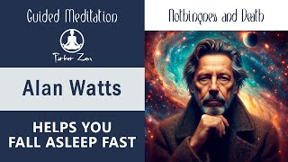 Alan Watts HELPS YOU FALL ASLEEP FAST - A Journey into Nothingness, Life, Death, and Renewal