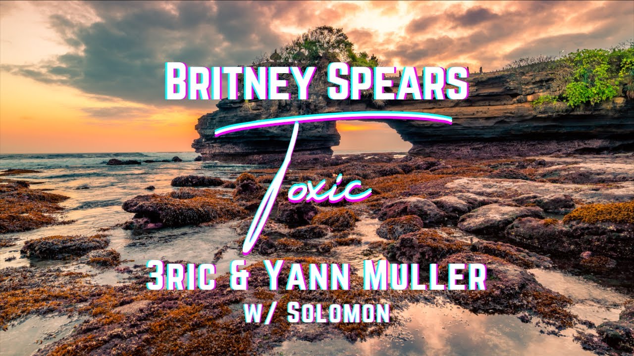 Britney Spears - Toxic (3ric & Yann Muller Remix)(SOLOMON Cover)