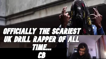 REACTING TO THE SCARIEST UK DRILL RAPPER EVER : CB