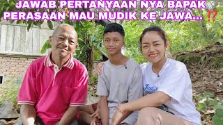 Perasaan Bapak Mau Mudik Ke Jawa Dan Begini Jawaban Nya