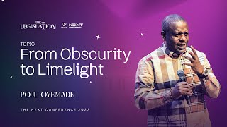 From Obscurity to Limelight | Pst.Poju Oyemade | Next Conference'23 - The Legistation