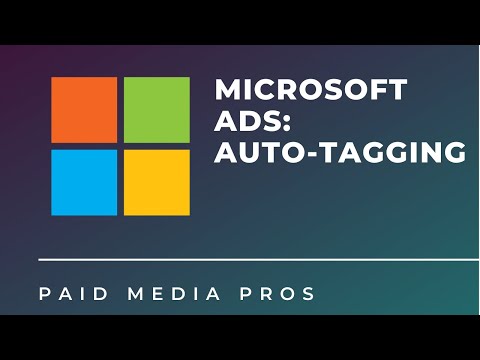 Microsoft Ads Auto Tagging