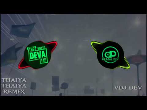 THAIYA THAIYA..REMIX..( VDJ DEV )
