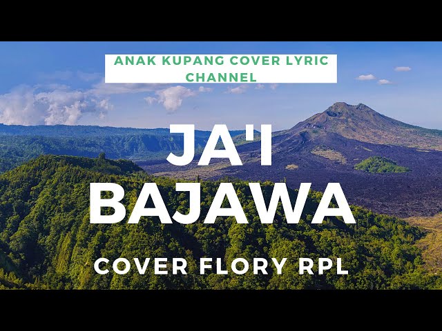 LAGU JA'I BAJAWA COVER FLORY RPL class=