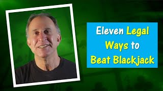 Eleven Legal Ways to Beat Blackjack that Aren't Card Counting