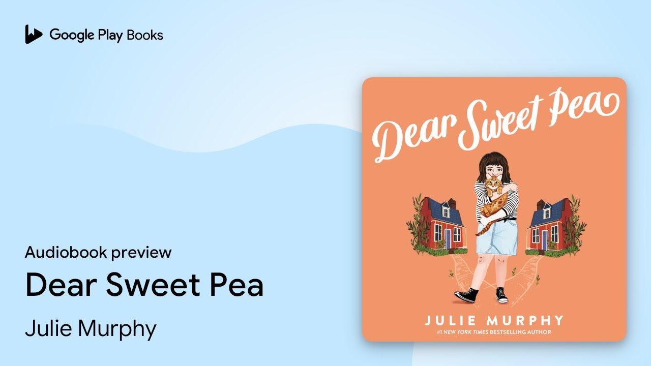 Dear Sweet Pea by Julie Murphy · Audiobook preview
