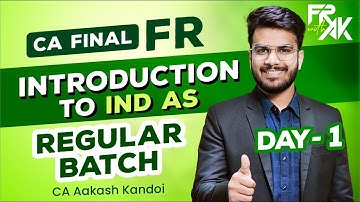 Day 01 - Introduction to IND AS | CA Final FR Regular Full Course | CA Aakash Kandoi