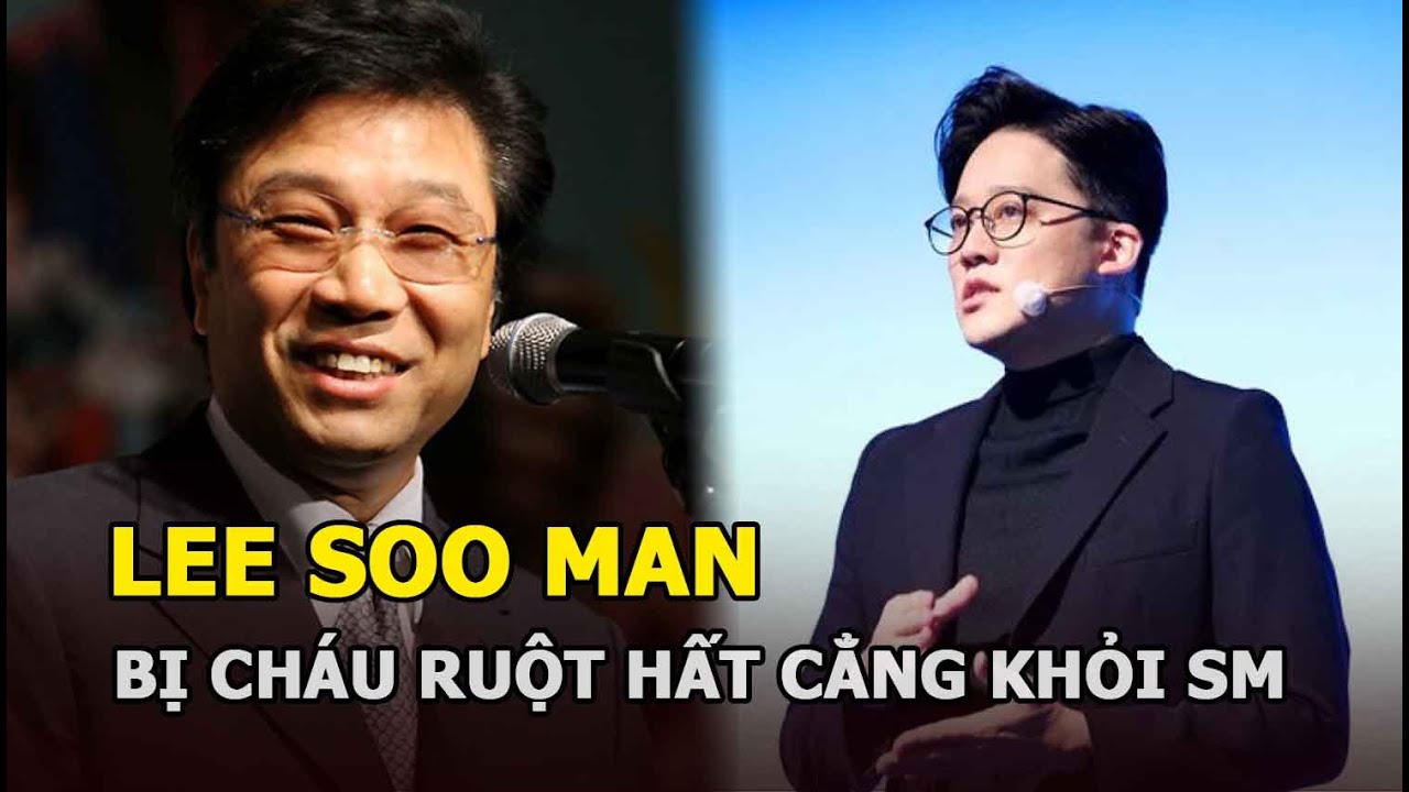 Lee Soo Man: “Ông trùm” quyền lực của Kpop bị cháu ruột hất cẳng khỏi SM và  màn trả thù gây sốc - YouTube