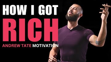 Andrew Tate Explains How He Got RICH  - Andrew Tate