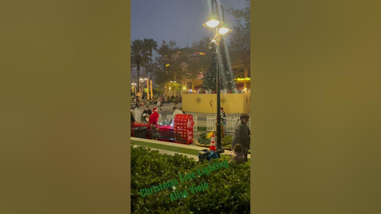 Aliso Viejo CA Tree Lighting Ceremony Aliso Viejo Town Center 🎄☃️