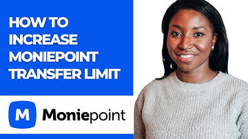 HOW TO INCREASE MONIEPOINT TRANSFER LIMIT