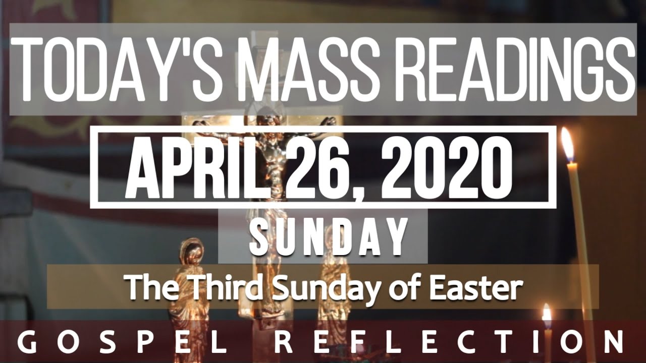 TODAYS MASS READINGS // APRIL 26, 2020 // Sunday The 3rd Sunday of