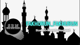 Fakhurun_Fakhurun - [Slowed Reverb-Nasheed |No Copyright Nasheed |SRN Release]
