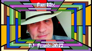Fan Mix  -  DJ  Frank 2017