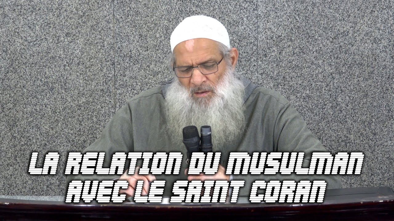 La relation du musulman avec le Saint Coran | Cheikh Raslan