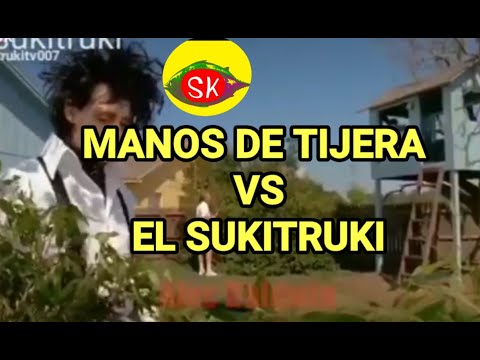 MANOS DE TIJERA VS SUKITRUKI