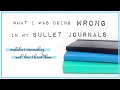 What I Was Doing Wrong in my Bullet Journals | Bullet Journal Mistakes