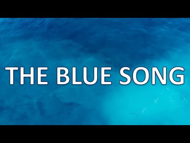 i gang Kom op Diskurs THE BLUE SONG - A NEW SONG ABOUT THE COLOR BLUE!!! - YouTube