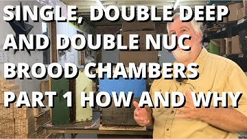 Single, double deep and double nuc brood chambers Part 1 How and why