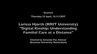 Larissa Hjorth - 'Digital Kinship - Understanding familial care at a distance' Migrant Belongings