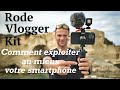 Faire de meilleures vidos au smartphone  test du rode vlogger kit