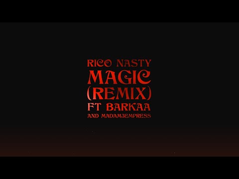 Rico Nasty - Magic feat BARKAA & MADAM3EMPRESS (Remix) (Lyric Video)