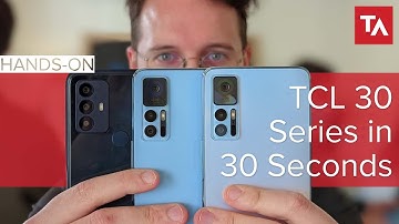 TCL 30 series in 30 seconds - can it be done?