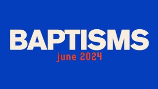 June Baptism 2024