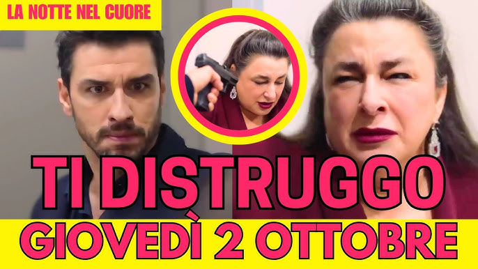 La Notte Nel Cuore Anticipazioni: TU NON SEI SUO PADRE !!! - YouTube