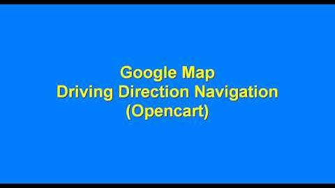 Googlemap Driving Direction Navigation (Opencart)
