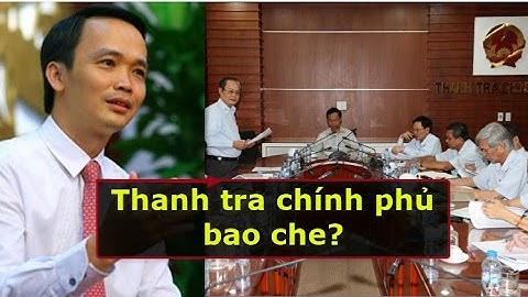 Thực hư việc thanh tra chính phủ bao che cho tỉ phú đô la Trịnh Văn Quyết lộng hành