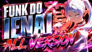 FUNK DO IENAI ALL VERSION