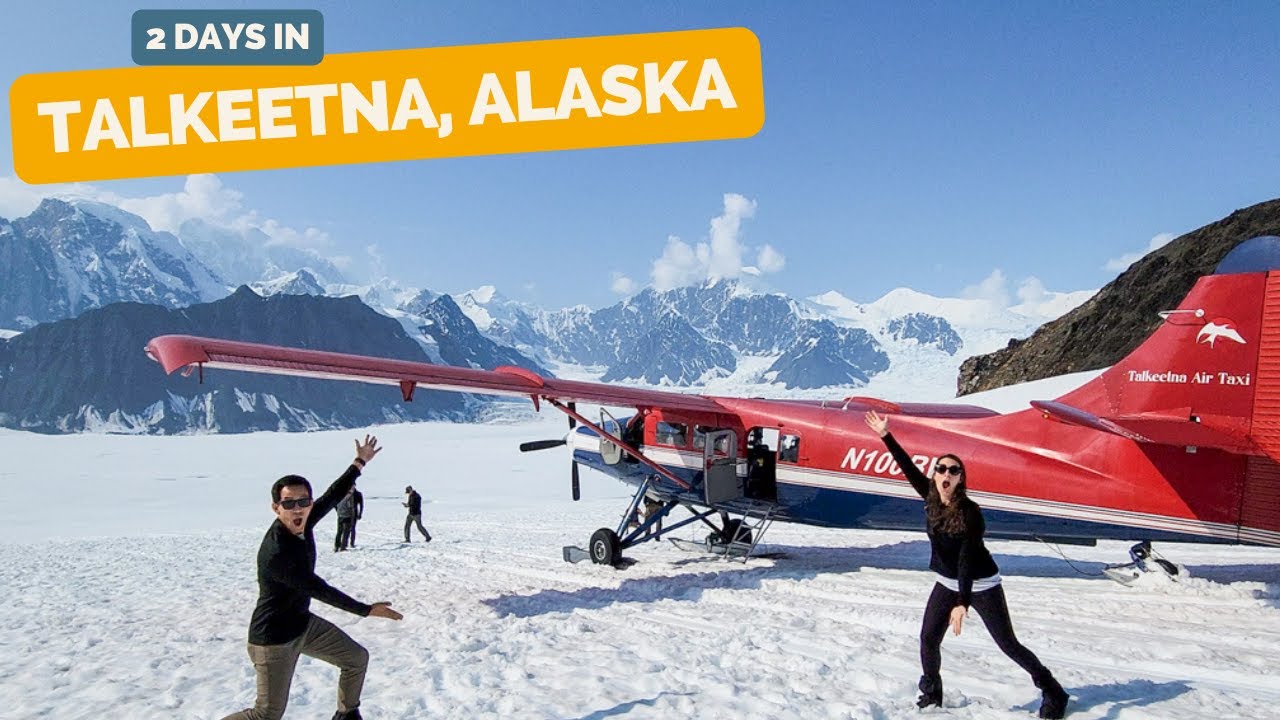2 days in Talkeetna, Alaska Flightseeing to Denali, breweries and