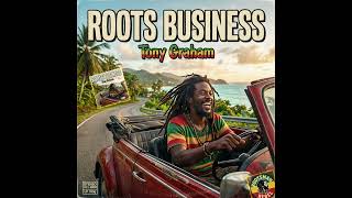 Roots Reggae (1978) [Unreleased Album] Tony Graham - Roots Business