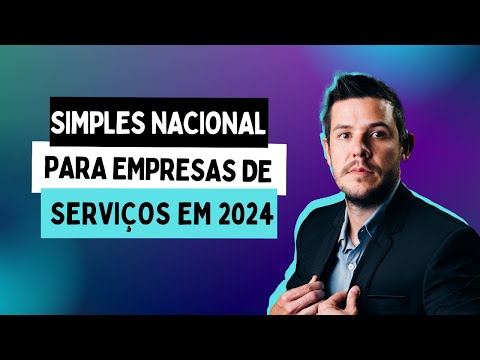 SIMPLES NACIONAL PARA EMPRESAS DE SERVIÇOS EM 2024 🟡🟡🟡