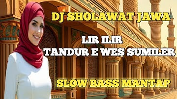 DJ SHOLAWAT LIR ILIR SLOW BASS MANTAP