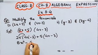 Multiply the binomials (2x+5)(4x-3) I (y-8)(3y-4) I Class 8 I Algebraic Expresions and identities I