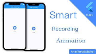 Smart Recording Animation - AnimatedSwitcher - Flutter UI - Speed Code