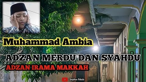 Adzan Irama Makkah Paling Merdu - Muhammad Ambia