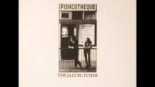 The Jazz Butcher - Living in a village chords