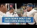 Tarif Sewa Golf Car hingga Jasa Dorong Kursi Roda di Dalam Masjidil Haram