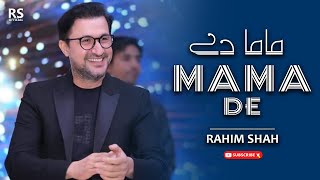 Mama De | Rahim Shah |   | Rahim Shah 