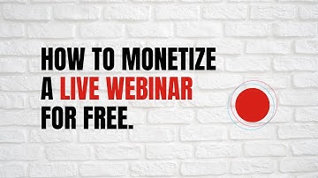 HOW TO MONETIZE A LIVE WEBINAR FOR FREE