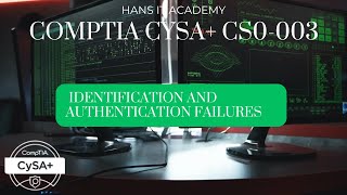 Identification and authentication failures - CompTIA CySA+ CS0-003 2.40