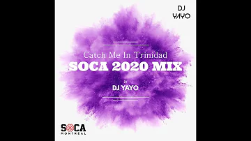 2020 Soca Mix | Catch Me In Trinidad Carnival 2020 | Dj Yayo