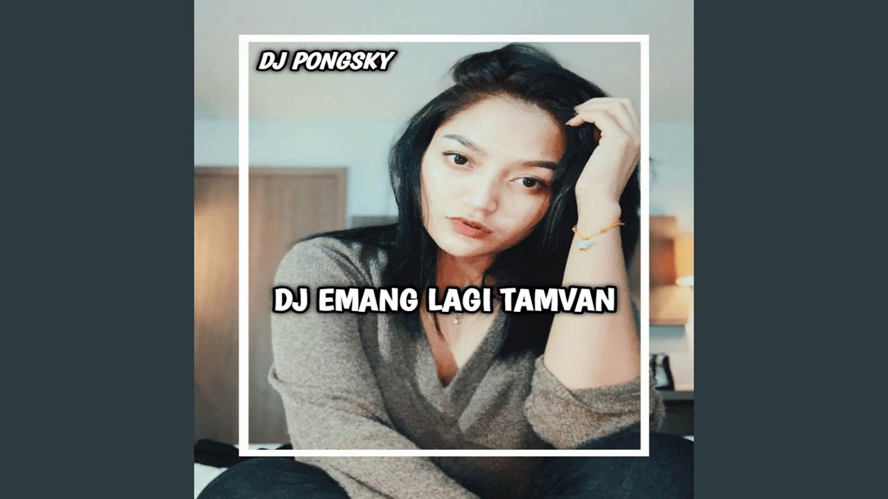 [INST] EMANG LAGI TAMVAN REMIX - YouTube