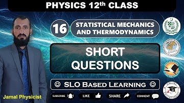 Short Questions | Chapter 16 | Statistical Mechanics & Thermodynamics | 12th Physics NBF | FBISE