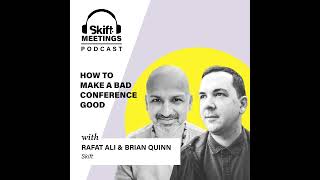 #151 Rafat Ali and Brian Quinn: How to Make a Bad Conference Good