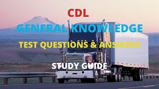 2022 CDL GENERAL KNOWLEDGE TEST QUESTIONS &amp; ANSWERS STUDY GUIDE WITH AUDIO